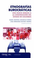 Etnografías burocráticas : una nueva mirada a la construcción del estado en Colombia /