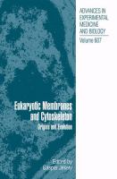 Eukaryotic membranes and cytoskeleton origins and evolution /