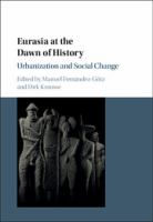 Eurasia at the dawn of history urbanization and social change /