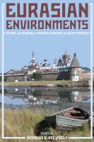 Eurasian environments : nature and ecology in Imperial Russian and Soviet history /