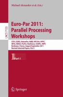 Euro-Par 2011: Parallel Processing Workshops CCPI, CGWS, HeteroPar, HiBB, HPCVirt, HPPC, HPSS, MDGS, ProPer, Resilience, UCHPC, VHPC, Bordeaux, France, August 29 -- September 2, 2011, Revised Selected Papers, Part I /