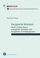 Europaische Sicherheit : die EU auf dem Weg zu strategischer Autonomie und Europaischer Verteidigungsunion? /