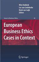 European Business Ethics Cases in Context The Morality of Corporate Decision Making /