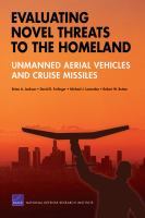 Evaluating novel threats to the homeland unmanned aerial vehicles and cruise missiles /