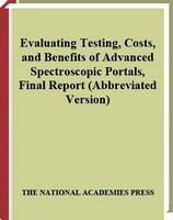 Evaluating testing, costs, and benefits of advanced spectroscopic portals final report (abbreviated version) /