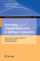 Evaluation of Novel Approaches to Software Engineering 6th International Conference, ENASE 2011, Beijing, China, June 8-11, 2011. Revised Selected Papers /