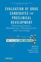 Evaluation of drug candidates for preclinical development pharmacokinetics, metabolism, pharmaceutics, and toxicology /