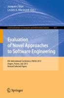 Evaluation of novel approaches to software engineering 8th International Conference, ENASE 2013, Angers, France, July 4-6, 2013, revised selected papers /