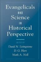 Evangelicals and science in historical perspective