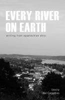 Every river on earth writing from Appalachian Ohio /