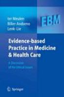 Evidence-based practice in medicine and health care a discussion of the ethical issues /