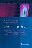 Evolution 2.0 Implications of Darwinism in Philosophy and the Social and Natural Sciences /