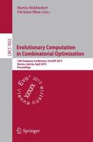 Evolutionary Computation in Combinatorial Optimization 13th European Conference, EvoCOP 2013, Vienna, Austria, April 3-5, 2013, Proceedings /