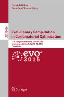 Evolutionary Computation in Combinatorial Optimization 15th European Conference, EvoCOP 2015, Copenhagen, Denmark, April 8-10, 2015, Proceedings /