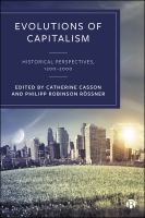 Evolutions of capitalism : historical perspectives, 1200-2000 /