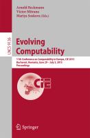 Evolving Computability 11th Conference on Computability in Europe, CiE 2015, Bucharest, Romania, June 29-July 3, 2015. Proceedings /