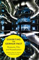 Exhibiting the German past : museums, film, and musealization /