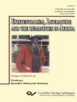 Existentialism, literature and the humanities in Africa essays in honour of Professor Benedict Mobayode Ibitokun /