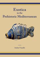 Exotica in the prehistoric Mediterranean /