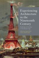 Experiencing architecture in the nineteenth century buildings and society in the modern age /