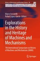 Explorations in the History and Heritage of Machines and Mechanisms 7th International Symposium on History of Machines and Mechanisms (HMM) /
