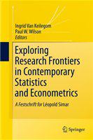 Exploring Research Frontiers in Contemporary Statistics and Econometrics A Festschrift for Léopold Simar /