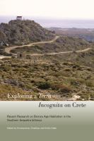 Exploring a terra incognita on Crete : recent research on Bronze Age habitation in the southern Ierapetra Isthmus /