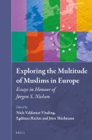 Exploring the multitude of Muslims in Europe essays in honour of Jørgen S. Nielsen /