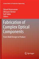 Fabrication of complex optical components from mold design to product /