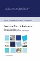 Familienleitbilder in Deutschland kulturelle Vorstellungen zu Partnerschaft, Elternschaft und Familienleben /