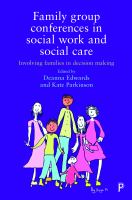 Family group conferences in social work : involving families in social care decision making /