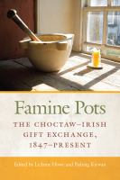 Famine pots : the Choctaw-Irish gift exchange, 1847-present /