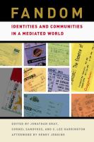 Fandom identities and communities in a mediated world /