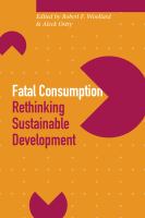 Fatal consumption rethinking sustainable development /