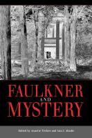 Faulkner and mystery Faulkner and Yoknapatawpha, 2009 /