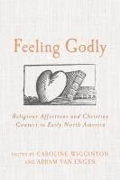 Feeling godly : religious affections and Christian contact in early North America /