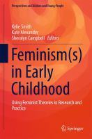Feminism(s) in Early Childhood Using Feminist Theories in Research and Practice /