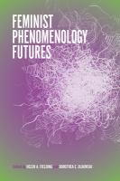 Feminist phenomenology futures /
