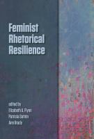 Feminist rhetorical resilience /