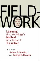 Fieldwork is not what it used to be : learning anthropology's method in a time of transition /