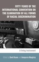 Fifty years of the International Convention on the Elimination of All Forms of Racial Discrimination : a living instrument /