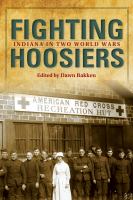 Fighting Hoosiers : Indiana in two World Wars /