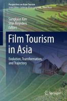 Film Tourism in Asia Evolution, Transformation, and Trajectory /