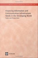 Financing information and communication infrastructure needs in the developing world public and private roles.