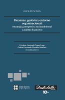 Finanzas, gestión y entorno organizacional : Estrategia, perspectiva socioambiental y análisis financiero /