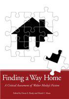 Finding a way home a critical assessment of Walter Mosley's fiction /