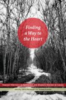 Finding a way to the heart feminist writings on Aboriginal and women's history in Canada /