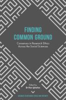 Finding common ground consensus in research ethics across the social sciences /