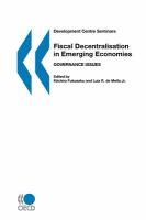 Fiscal decentralisation in emerging economies governance issues /