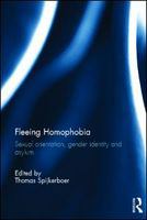 Fleeing homophobia sexual orientation, gender identity and asylum /